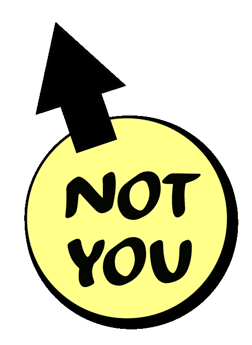 NOT YOU