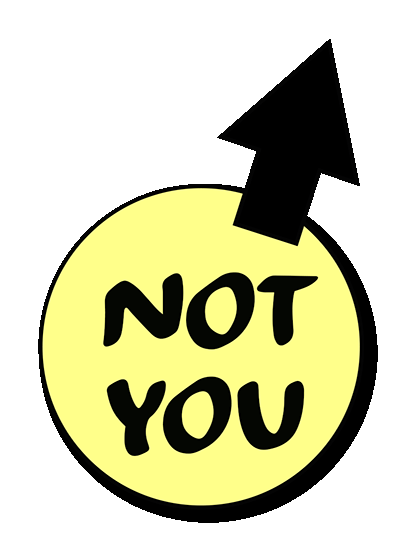 NOT YOU